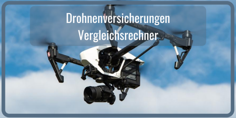 Drohnenversicherungen Vergleich Haftpflicht und Kasko