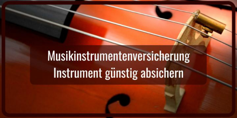 Musikinstrumentenversicherung Vergleich
